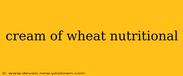 cream of wheat nutritional
