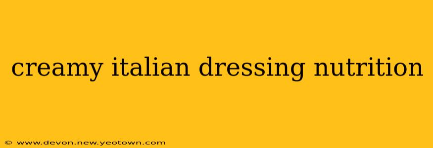 creamy italian dressing nutrition