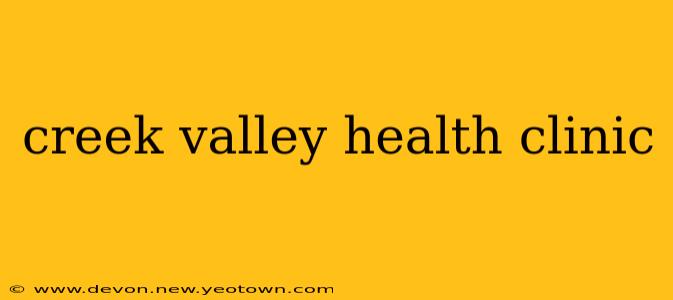 creek valley health clinic