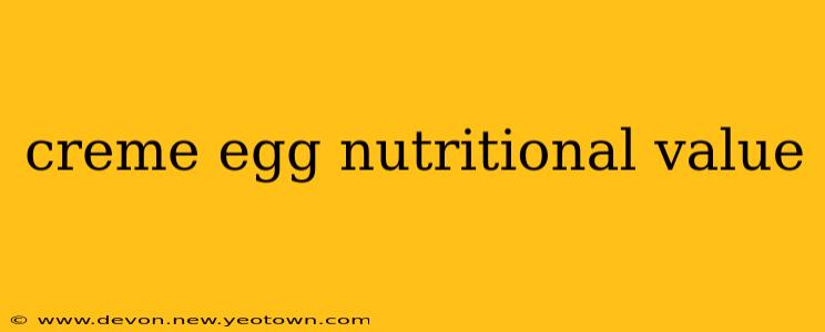 creme egg nutritional value