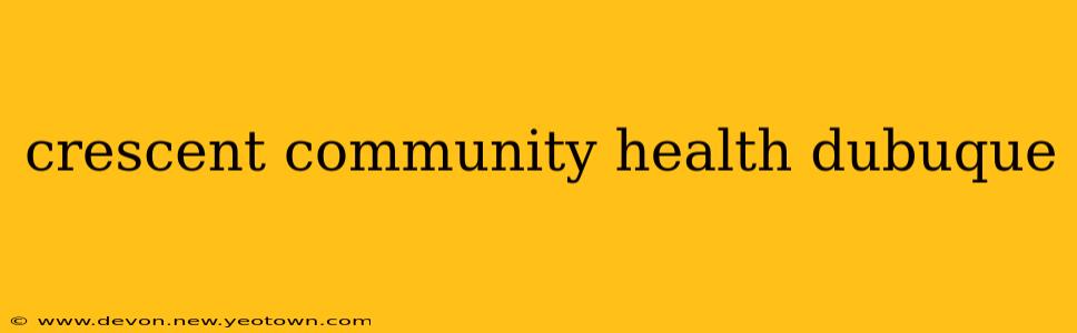 crescent community health dubuque