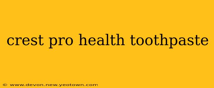 crest pro health toothpaste