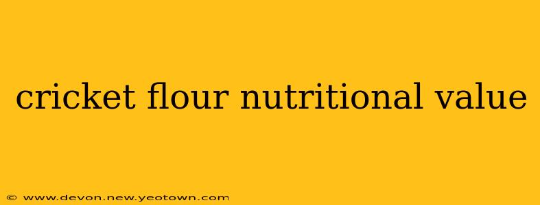 cricket flour nutritional value
