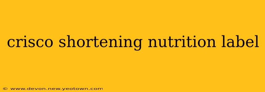 crisco shortening nutrition label