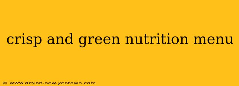 crisp and green nutrition menu