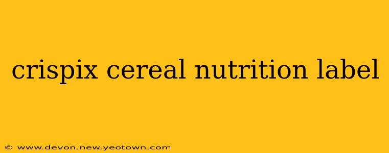 crispix cereal nutrition label