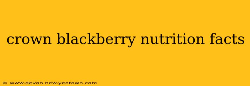 crown blackberry nutrition facts