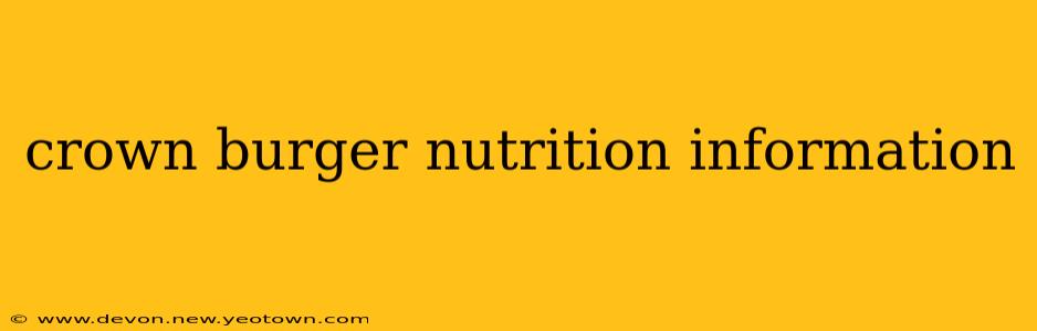 crown burger nutrition information