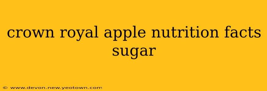 crown royal apple nutrition facts sugar