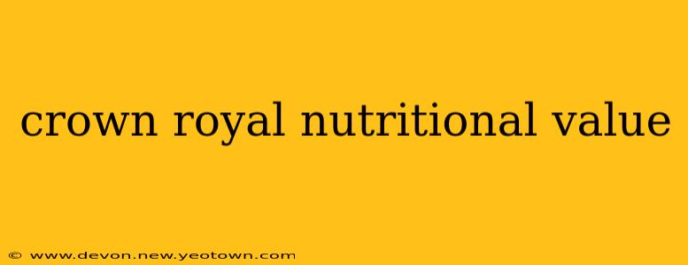 crown royal nutritional value