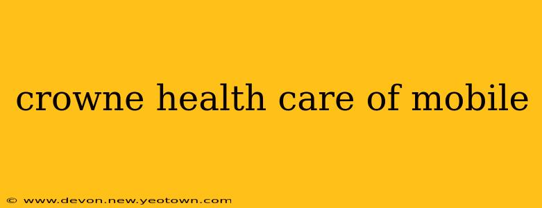 crowne health care of mobile