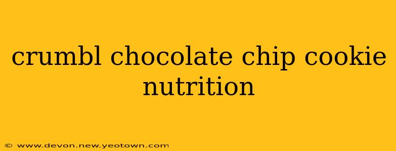 crumbl chocolate chip cookie nutrition
