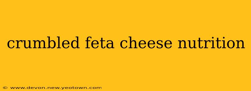 crumbled feta cheese nutrition