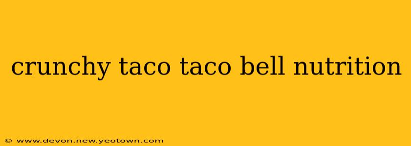 crunchy taco taco bell nutrition