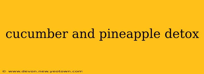 cucumber and pineapple detox