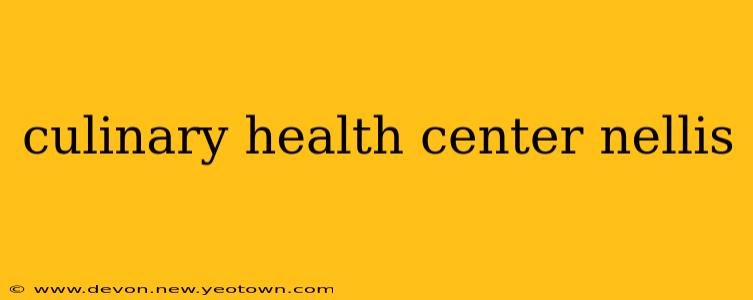 culinary health center nellis