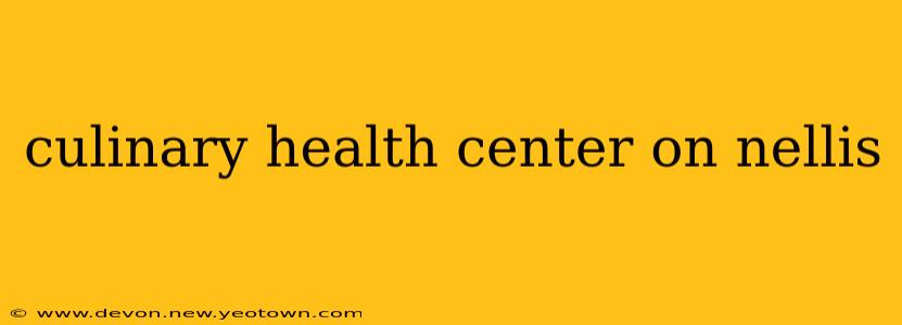 culinary health center on nellis