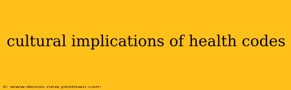 cultural implications of health codes