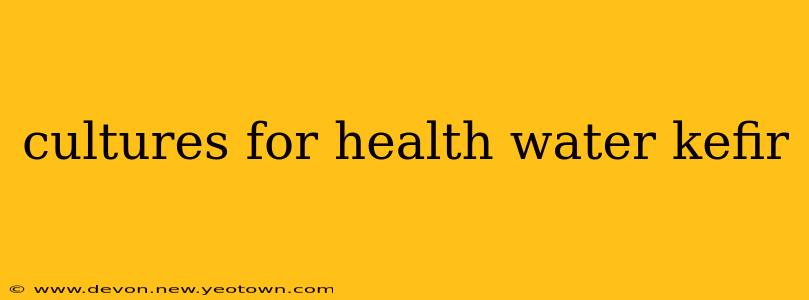 cultures for health water kefir