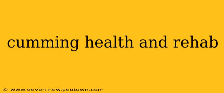 cumming health and rehab