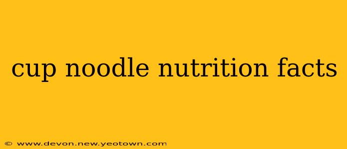 cup noodle nutrition facts
