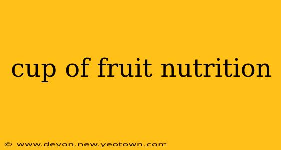 cup of fruit nutrition