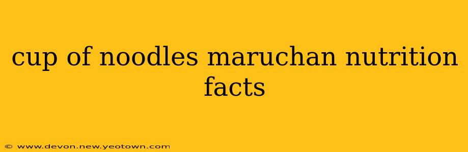 cup of noodles maruchan nutrition facts