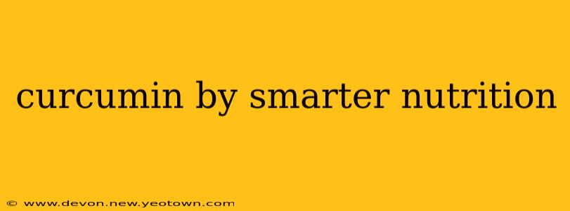 curcumin by smarter nutrition