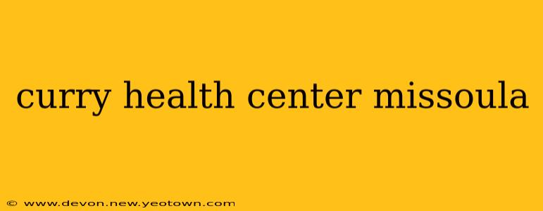 curry health center missoula