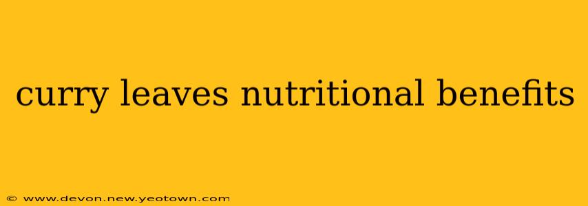 curry leaves nutritional benefits