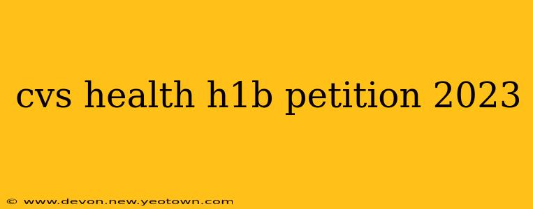 cvs health h1b petition 2023