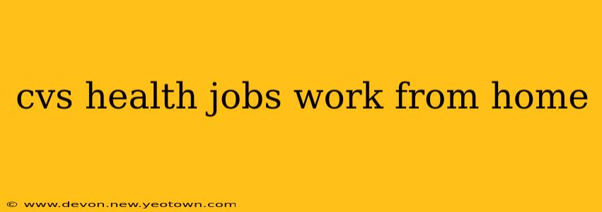 cvs health jobs work from home