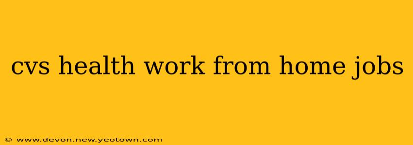 cvs health work from home jobs