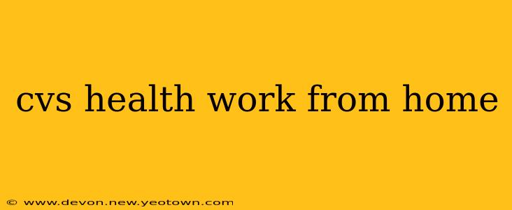 cvs health work from home