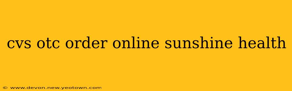 cvs otc order online sunshine health