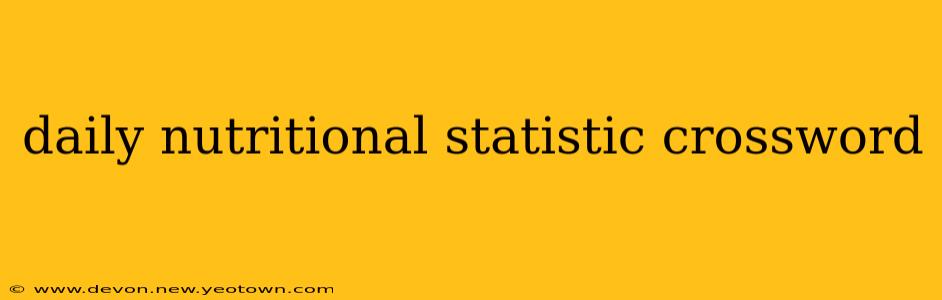 daily nutritional statistic crossword