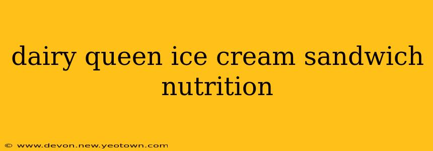 dairy queen ice cream sandwich nutrition