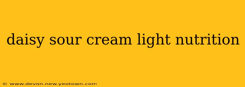 daisy sour cream light nutrition