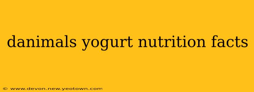 danimals yogurt nutrition facts