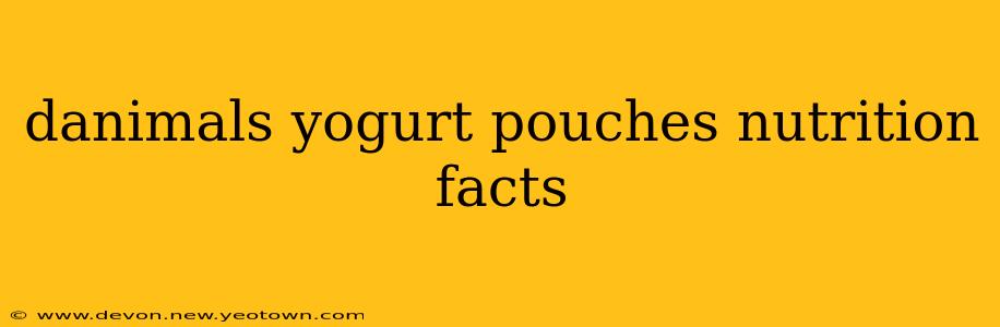 danimals yogurt pouches nutrition facts