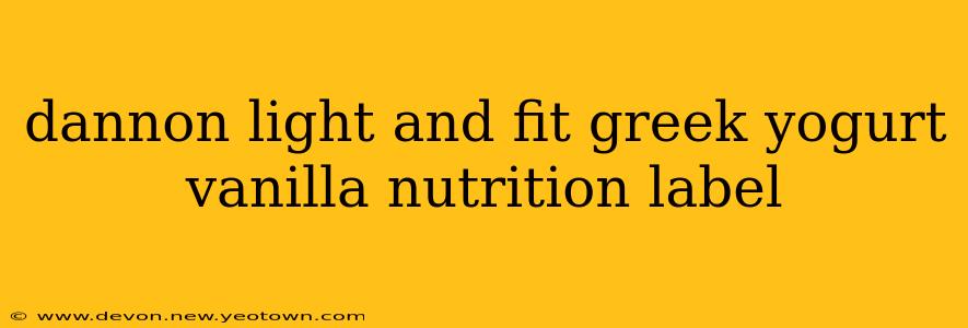 dannon light and fit greek yogurt vanilla nutrition label