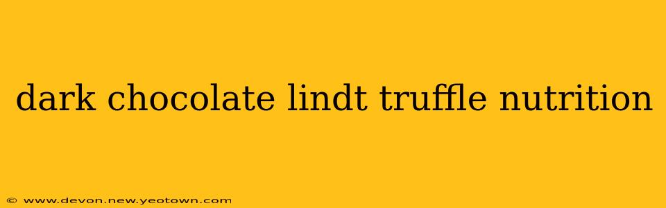 dark chocolate lindt truffle nutrition