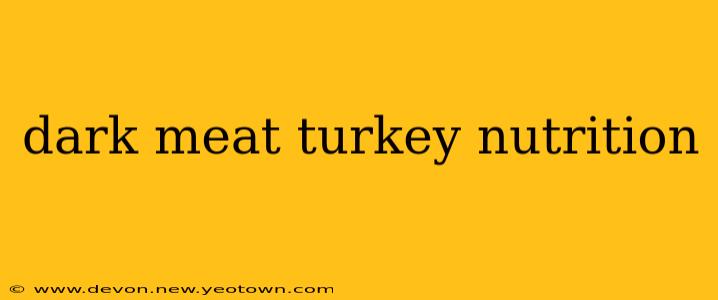 dark meat turkey nutrition
