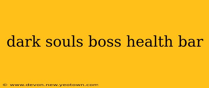 dark souls boss health bar