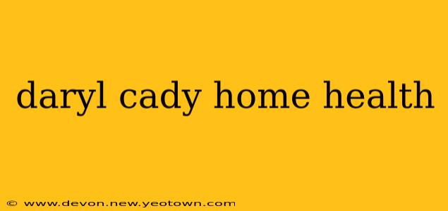 daryl cady home health