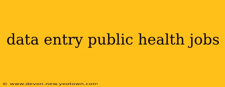 data entry public health jobs