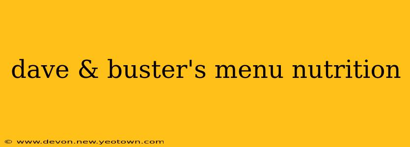 dave & buster's menu nutrition