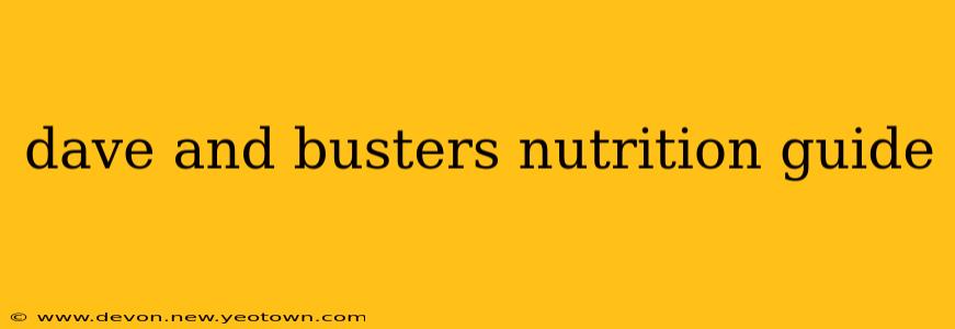 dave and busters nutrition guide