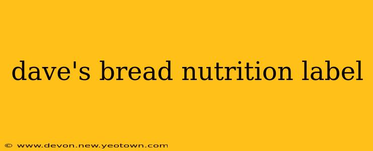 dave's bread nutrition label