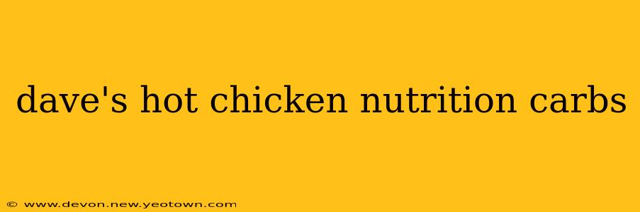 dave's hot chicken nutrition carbs